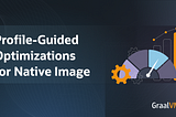 Profile Guided Optimizations for Native Image