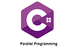 C# Parallel Programming: 8 Tips for Working It!