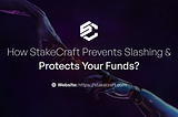 How StakeCraft Prevents Slashing & Protects Your Funds?