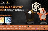 “Make BNB Greater” Community Buildathon