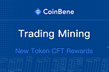 Rules of CFT Trading Mining (Trial)