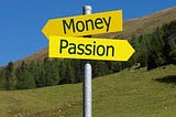 What factors to prioritize when selecting a career? Money vs. Passion
