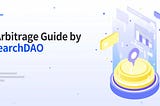 An Arbitrage Guide by ResearchDAO