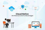 Understanding Cloud Native Architecture