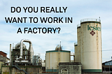 Building a Factory is the Wrong Analogy for Applying Lean Startup