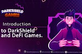 Introduction To DarkShield and Crypto Gaming