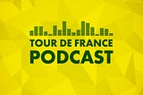 ITV Sport: Tour De France Podcast — This thing and why I like it #4