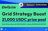 Turbocharge Your Profits: Exclusive $21,000 USDC Prize Pool with DeGate Grid Strategy Boost