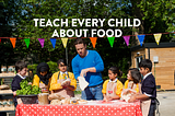 Teach every child about food