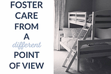 Foster Care From a Different Point of View