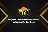 Milyon88 Promotions and Bonuses: Unlocking the Best Deals