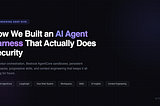 How We Built an AI Agent Harness That Actually Does Security