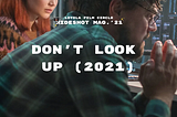 Don’t Look Up (2021)