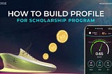 How To Build Profile for Scholarship Program