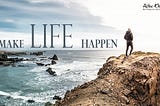 Make Life Happen