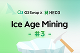 O3 Swap Ice Age Mining #3
