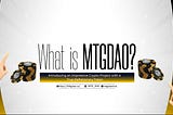 What is MTGDAO; Introducing an Impressive Crypto Protocol with a True Deflationary Token