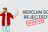 mediclaim, health insurance, health insurance policy, health insurance claim got rejected