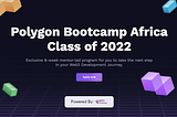 Polygon And Xend Finance Join Forces To Hold Polygon’s First Bootcamp In Africa