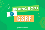 Spring Boot + Cross-Site Request Forgery (CSRF) | The Code Bean