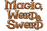 Magic, Word & Sword#1 game Design idea