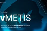 Introducing vMETIS: Putting Your METIS & METIS LSTs to Work To Optimize Your Liquid Staking Yields