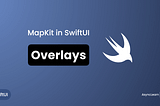 MapKit in SwiftUI: Overlays