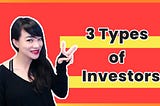 The Top 3 Types of Investors And How You Should Pitch To Them