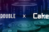 Welcome CakeX as a Double Dedicated Capital Provider (D2CP)