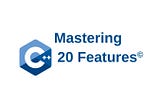 Mastering C++20 features: Online course