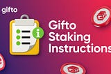 Gifto Staking Instructions