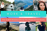 Ever wondered how you can work & travel?