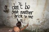 You’re the Builder, not the Brick