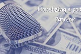 Monetizing a podcast using Patreon