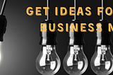 10 Places to Get Ideas for Your Business Niche