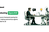 Introducing OpenAGI — opensource framework making autonomous agents accessible for all