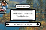 The Narcissist’s Victory Fades, Your Healing Lasts