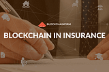 How could Blockchain transform the Insurance industry?