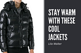 Stay Warm with These Cool Jackets