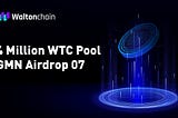 Announcement on the 4 Million WTC Pool GMN Airdrop 07