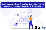 Horizontal Analysis: Overview, How to Conduct, Examples, Benefits & Limitations