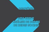 Amazônia, uma breve análise de redes sociais