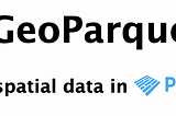 GeoParquet 1.0.0-beta.1 Released!