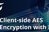 Client-side AES Encryption with Meteor