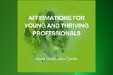 Affirmations For Young and Thriving Professionals