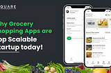 Why Grocery Shopping Apps are the top Scalable Startup today?