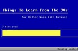 7 Things To Learn From The 90s For Better Work-Life Balance