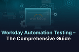 workday automation testing