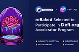 reBaked incubated by DeFi.org Accelerator Program