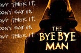 Regardless of the number of films still screen in cinemas this season, The Bye Bye Man is going to…